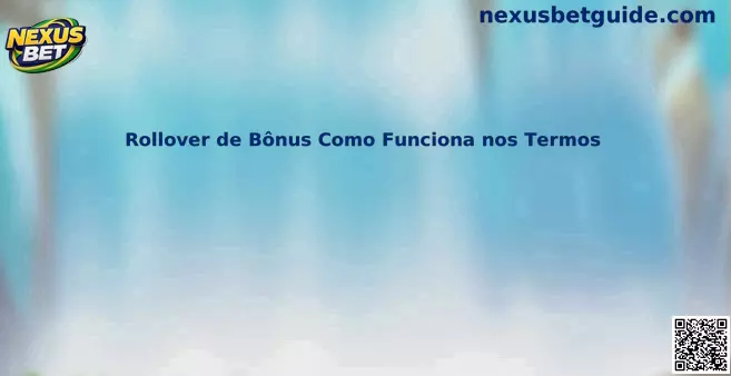 Rollover de Bônus Como Funciona nos Termos Nexus Bet