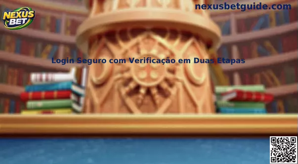 Login Seguro com Verificação em Duas Etapas Nexus Bet