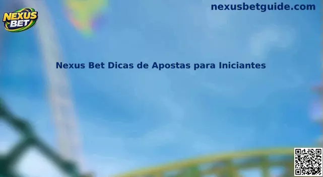 Nexus Bet Dicas de Apostas para Iniciantes