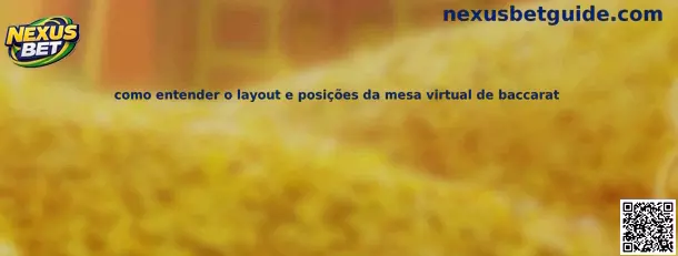 Como entender o layout e posições da mesa virtual de baccarat
