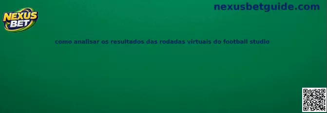 Como analisar os resultados das rodadas virtuais do football studio