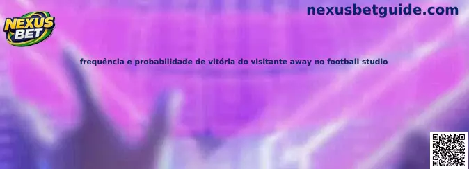 Frequencia e probabilidade de vitoria do visitante away no football studio