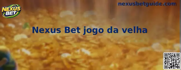 Nexus Bet jogo da velha em ambiente digital