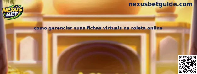 Gestão de fichas virtuais na roleta online Nexus Bet