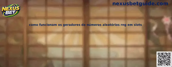 Como funcionam os geradores de números aleatórios RNG em slots